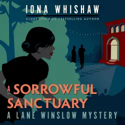 Cover - Iona Whishaw - A Sorrowful Sanctuary - A Lane Winslow Mystery, Book 5