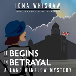 Cover - Iona Whishaw - It Begins in Betrayal - A Lane Winslow Mystery, Book 4