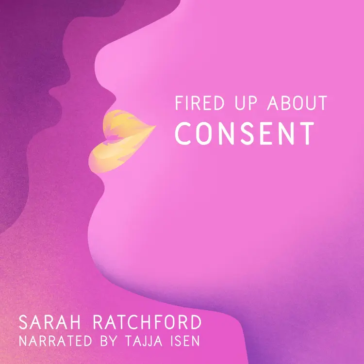Cover von Sarah Ratchford - Fired Up - Book 1 - Fired Up about Consent