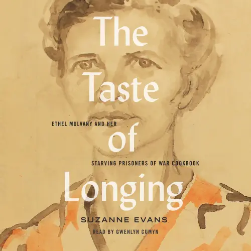 Cover von Suzanne Evans - The Taste of Longing - Ethel Mulvany and her Starving Prisoners of War Cookbook