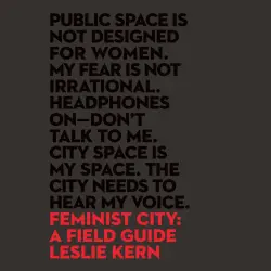 Cover - Leslie Kern - Feminist City - A Field Guide