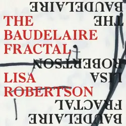 Cover - Lisa Robertson - The Baudelaire Fractal