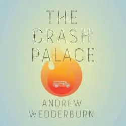 Cover - Andrew Wedderburn - The Crash Palace
