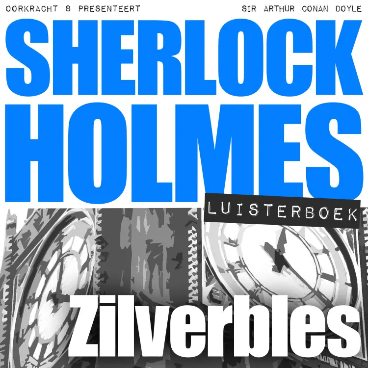 Cover von Arthur Conan Doyle - Sherlock Holmes - Zilverbles
