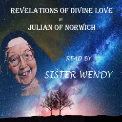 Cover - Julian of Norwich - The Revelations of Divine Love - Read by Sister Wendy Beckett