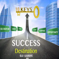 Cover - Olu Ojuroye - 10 Keys To Success Destination