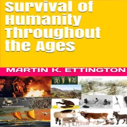 Cover - Martin K. Ettington - Survival of Humanity Throughout the Ages