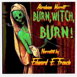 Cover - Abraham Merritt - Burn, Witch, Burn!
