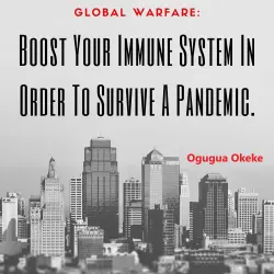 Cover - Ogugua Okeke - Global Warfare - Boost Your Immune System In Order To Survive A Pandemic