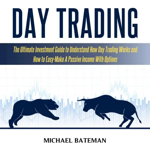Cover von Michael Bateman - Day Trading - The Ultimate Investment Guide To Understand How Day Trading Works And How To Easy-Make A Passive Income With Options