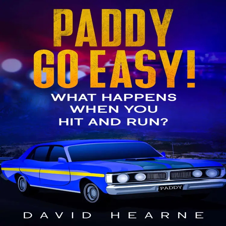Cover von David Hearne - Paddy, Go Easy! - What Happens When You Hit And Run?
