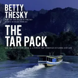 Cover - Betty Thesky - The Tar Pack The Tar Collection Book 4 - A Power Trip Through Ecuador and Laos