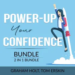 Cover - Graham Holt - Power-Up Your Confidence Bundle - 2 in 1 Bundle: Level Up Your Self-Confidence and Appear Smart