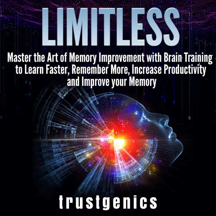 Cover von Trust Genics - Limitless - Master the Art of Memory Improvement with Brain Training to Learn Faster, Remember More, Increase Productivity and Improve Memory