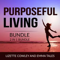 Cover - Lizette Cowley - Purposeful Living Bundle - 2 in 1 Bundle: You Were Born For This and Your Purpose in Life