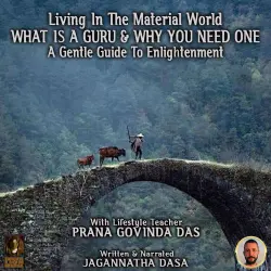 Cover - Jagannatha Dasa - Living In The Material World What Is A Guru & Why You Need One - A Gentle Guide To Enlightenment