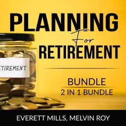 Cover - Everett Mills - Planning for Retirement Bundle - 2 in 1 Bundle: Retire Inspired and The Ultimate Retirement Guide