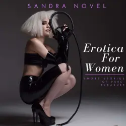 Cover - Sandra Novel - Erotica For Women - Short Stories of Pure pleasure