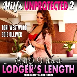 Cover - Tori Westwood - OMG I Want My Lodger's Length - Milfs Unprotected 2 (Breeding Erotica MILF Erotica)