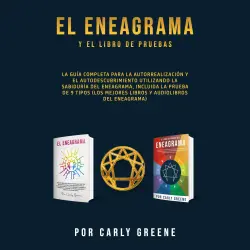 Cover - Carly Greene - El Eneagrama y el libro de pruebas - La guía completa para la autorrealización y el autodescubrimiento utilizando la sabiduría del eneagrama, incluida la prueba de 9 tipos (los mejores libros y audiolibros del eneagrama)