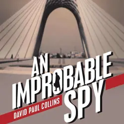 Cover - David Paul Collins - An Improbable Spy