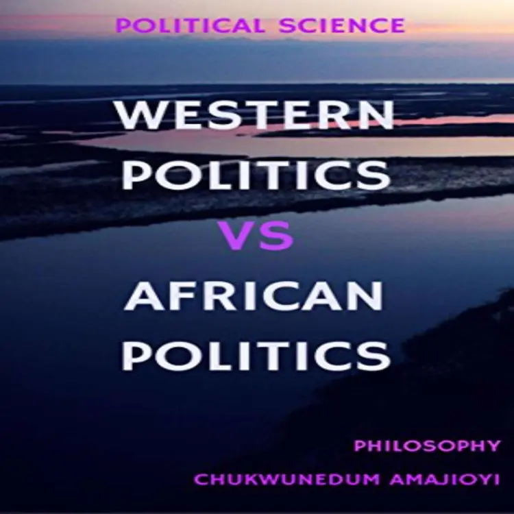 Cover von Chukwunedum Amajioyi - Western Politics Vs African Politics
