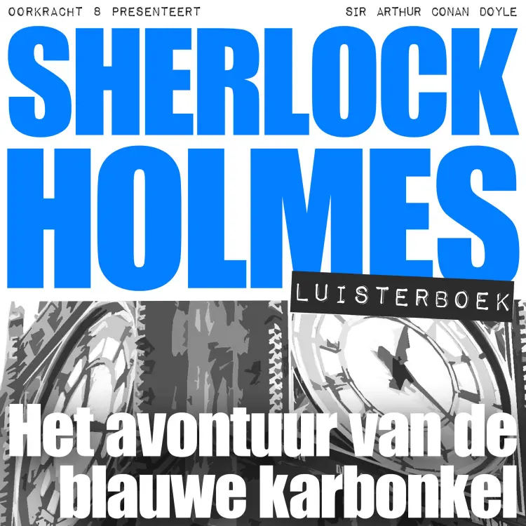 Cover von Arthur Conan Doyle - Sherlock Holmes - Het avontuur van de blauwe karbonkel
