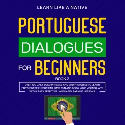 Cover - Learn Like A Native - Portuguese Dialogues for Beginners Book 2