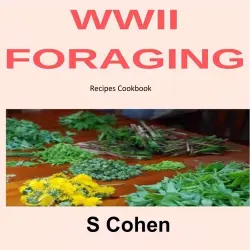 Cover - S Cohen - WWII Foraging Recipes Cookbook