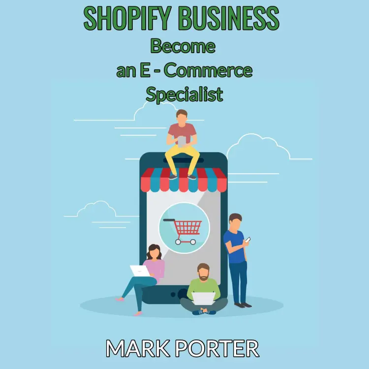 Cover von Mark Porter - Shopify Business - Became an E Commerce Specialist