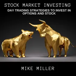 Cover - Mike Miller - Stock Market Investing - Day Trading Strategies to invest in Options and Stock