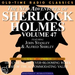 Cover - Dennis Green - The New Adventures of Sherlock Holmes, Volume 47 - Episode 1 - The Case of the Ever-blooming Roses,   Episode 2 - The Case of the Accommodating Valise
