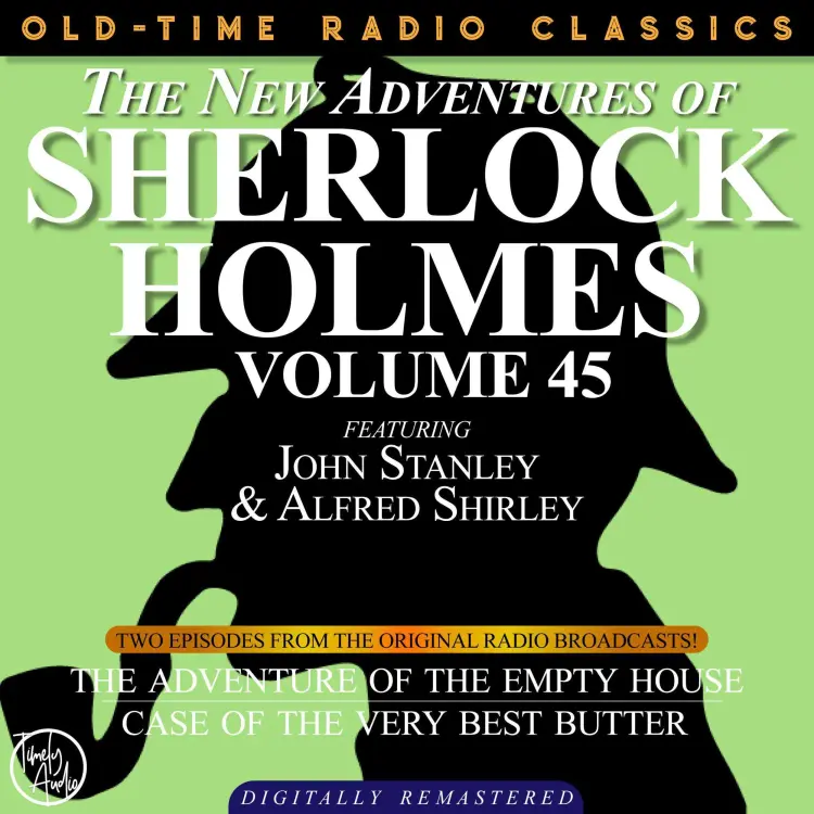 Cover von Dennis Green - The New Adventures of Sherlock Holmes, Volume 45 - Episode 1 - The Adventure of the Empty House, Episode 2 - The Case of the Very Best Butter