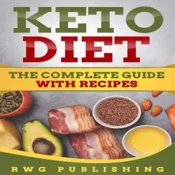 Cover - RWG Publishing - Keto Diet - The Complete Guide with Recipes