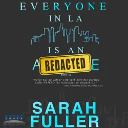 Cover - Sarah Fuller - Everyone In LA Is An Asshole - Book 2