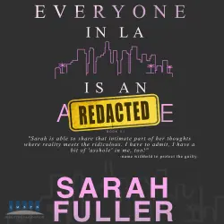 Cover - Sarah Fuller - Everyone in LA is an Asshole - Book 1