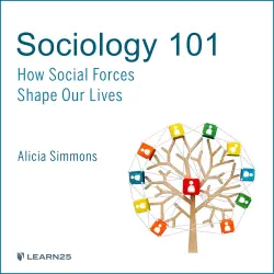 Cover - Alicia Simmons - Sociology 101 - How Social Forces Shape Our Lives