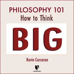 Cover - Kevin Corcoran - Philosophy 101 - How to Think Big