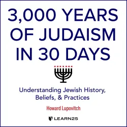 Cover - Howard Lupovitch - 3, Years of Judaism In 30 Days - Understanding Jewish History, Beliefs, and Practices