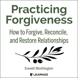 Cover - Everett Worthington - Practicing Forgiveness - How to Forgive, Reconcile, and Restore Relationships