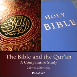 Cover - Gabriel S. Reynolds - The Bible and the Qur'an - A Comparative Study