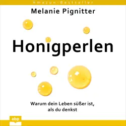 Cover - Melanie Pignitter - Honigperlen - Warum dein Leben süßer ist, als du denkst
