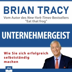 Cover - Brian Tracy - Unternehmergeist - Wie Sie sich erfolgreich selbstständig machen