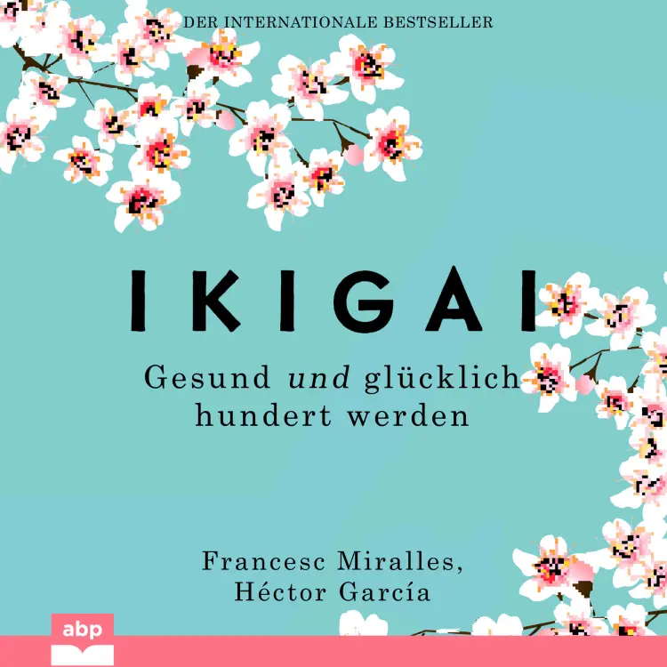 Cover von Héctor García - Ikigai - Gesund und glücklich hundert werden