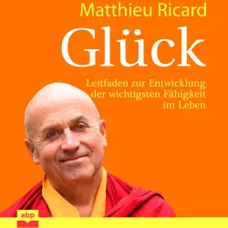 Cover - Matthieu Ricard - Glück - Leitfaden zur Entwicklung der wichtigsten Fähigkeit im Leben