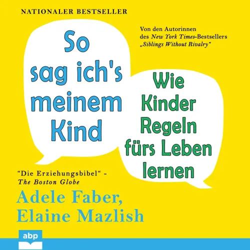 Cover - Adele Faber - So sag ich's meinem Kind - Wie Kinder Regeln fürs Leben lernen