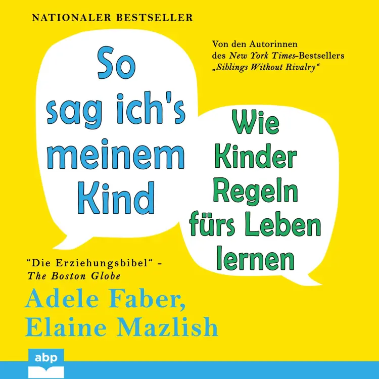 Cover von Adele Faber - So sag ich's meinem Kind - Wie Kinder Regeln fürs Leben lernen