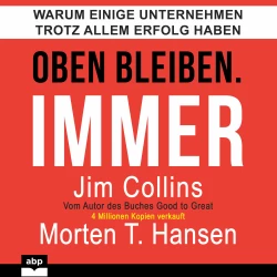 Cover - Jim Collins - Oben bleiben. Immer. - Warum einige Unternehmen trotz allem Erfolg haben