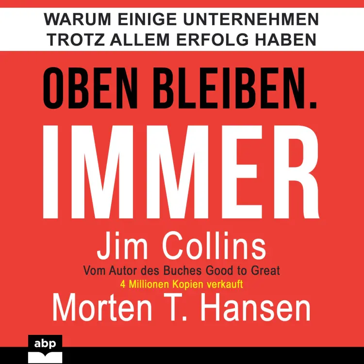 Cover von Jim Collins - Oben bleiben. Immer. - Warum einige Unternehmen trotz allem Erfolg haben