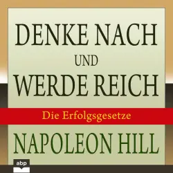 Cover - Napoleon Hill - Denke nach und werde reich - Die 13 Erfolgsgesetze